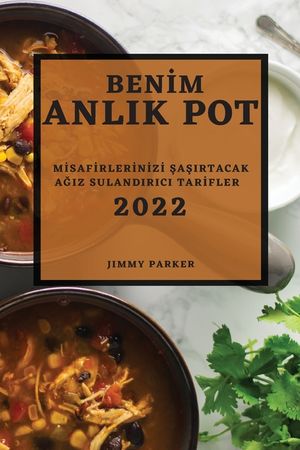 Benİm Anlik Pot 2022: Mİsafİrlerİnİzİ ŞaŞirtacak AĞiz Sulandirici Tarİfler image number 0
