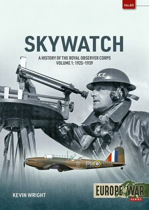 Skywatch Volume 1: A History of the Royal Observer Corps, 1925 to 1939 image number 0