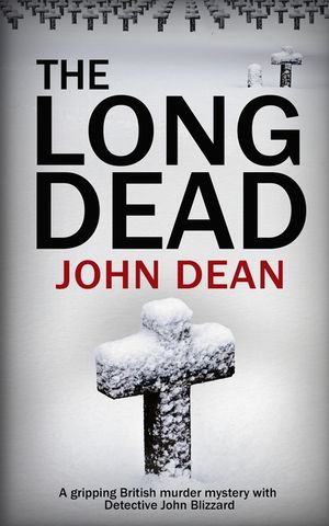 The Long Dead: A gripping British murder mystery with detective John Blizzard image number 0