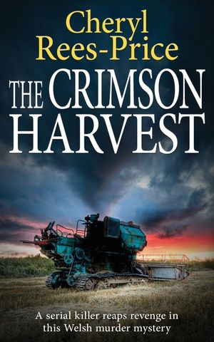 The Crimson Harvest: A serial killer reaps revenge in this Welsh murder mystery image number 0