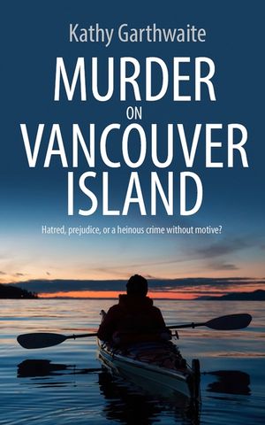 Murder on Vancouver Island: Hatred, prejudice, or a heinous crime without motive? image number 0