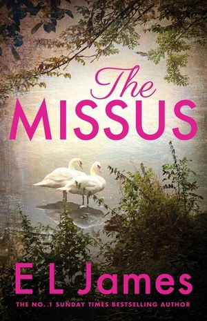 The Missus: a passionate and thrilling love story by the global bestselling author of the Fifty Shades trilogy image number 0