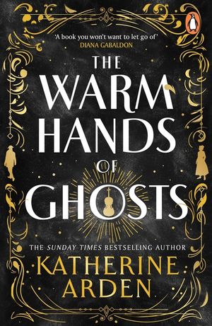The Warm Hands of Ghosts: The Sweeping New Novel from the International Bestselling Author image number 0