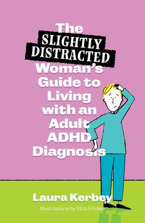 The (Slightly Distracted) Guide to Living with ADHD in Your 30s and Beyond image number 0