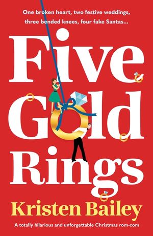 Five Gold Rings: A totally hilarious and unforgettable Christmas rom-com image number 0