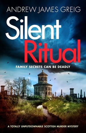 Silent Ritual: A totally unputdownable Scottish murder mystery image number 0
