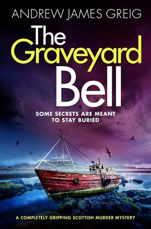 The Graveyard Bell: A completely gripping Scottish murder mystery image number 0