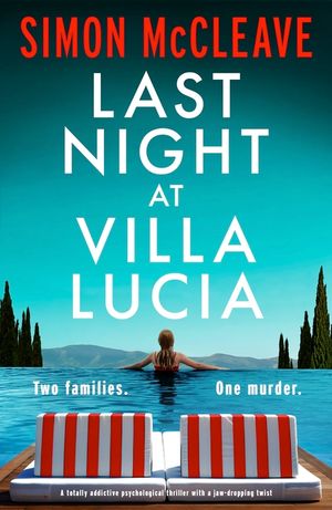 Last Night at Villa Lucia: A totally addictive psychological thriller with a jaw-dropping twist image number 0
