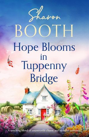Hope Blooms in Tuppenny Bridge: A touching blend of countryside charm and heartfelt romance image number 0