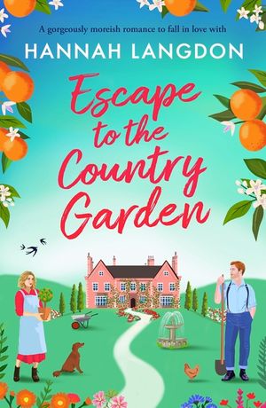 Escape to the Country Garden: A gorgeously moreish romance to fall in love with image number 0