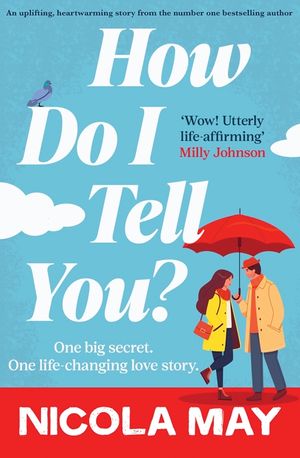 How Do I Tell You?: An uplifting, heartwarming story from the number one bestselling author image number 0
