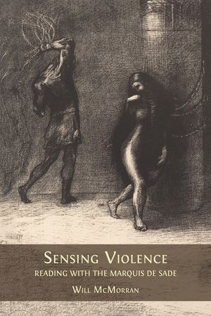 Sensing Violence: Reading with the Marquis de Sade image number 0