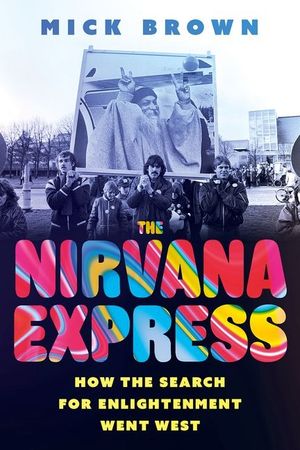 The Nirvana Express: How the Search for Enlightenment Went West image number 0