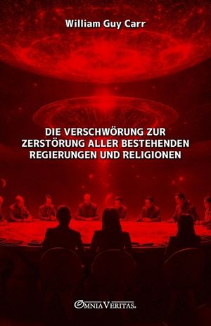 Die Verschw&ouml;rung zur Zerst&ouml;rung aller bestehenden Regierungen und Religionen image number 0