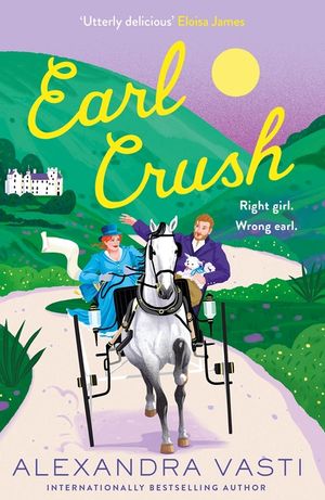 Earl Crush: The Steamy and Witty Regency Romance Perfect for Fans of Bridgerton and Lex Croucher image number 0