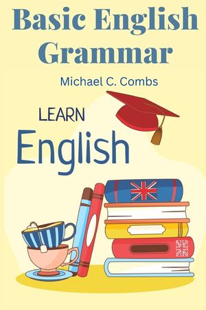 Basic English Grammar: A to Z Elementary English Course image number 0