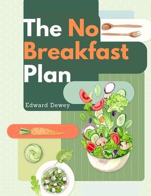 The No Breakfast Plan: Fasting Cure image number 0