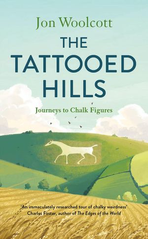 The Tattooed Hills: Journeys to Chalk Figures image number 0