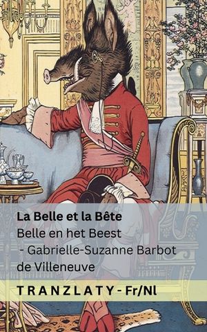 La Belle et la B&ecirc;te / Belle en het Beest: Tranzlaty Fran&ccedil;ais Nederlands image number 0
