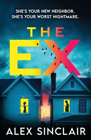 The Ex: A heart-racing psychological thriller packed with twists image number 0