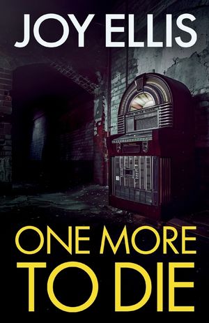 One More to Die: a gripping standalone thriller from multi-million selling author Joy Ellis image number 0