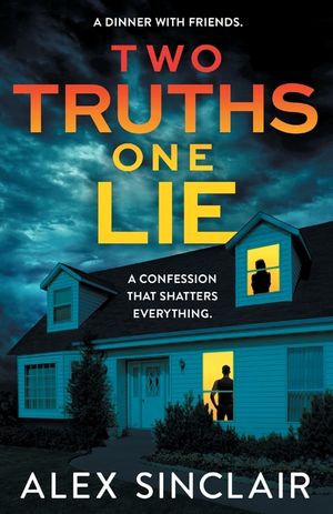 Two Truths One Lie: A chilling and addictive psychological thriller image number 0