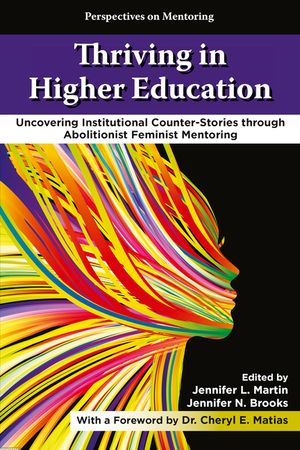 Thriving in Higher Education: Uncovering Institutional Counter-Stories Through Abolitionist Feminist Mentoring image number 0