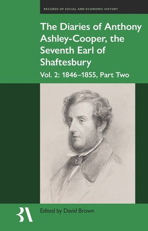 The Diaries of Anthony Ashley-Cooper, the Seventh Earl of Shaftesbury: Vol. 2, Part Two: 1850-55 image number 0