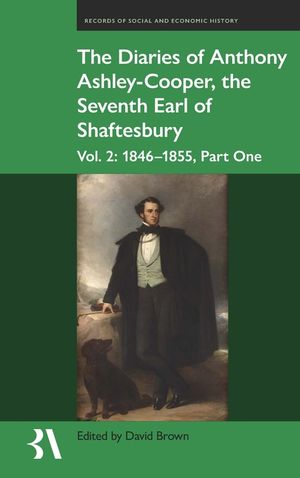 The Diaries of Anthony Ashley-Cooper, the Seventh Earl of Shaftesbury: Vol. 2, Part One: 1846-49 image number 0