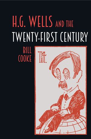 H.G. Wells and the Twenty-First Century image number 0