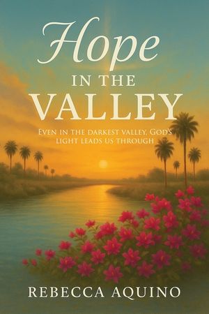 Hope in the Valley: Even In The Darkest Valley, God's Light Leads Us Through image number 0