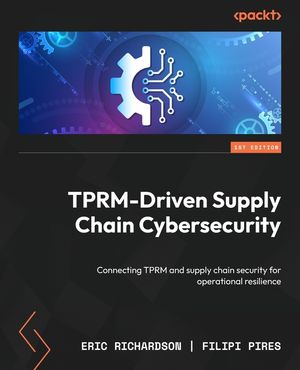 TPRM-Driven Supply Chain Cybersecurity: Connecting TPRM and supply chain security for operational resilience image number 0