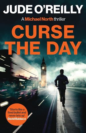 Curse the Day: A gripping action thriller for fans of Mark Dawson and David Baldacci image number 0