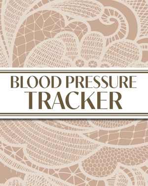 XL Large Print 1-Year Blood Pressure Tracker (Beige Lace): 8"x10" 52+ Extra Weeks Large Daily Blood Pressure Logbook Tracker Complete with Monthly Tre image number 0