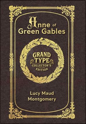 Large Print - Anne of Green Gables - Grand Type Collector's Edition - Matte Hardcover with Dust Jacket image number 0