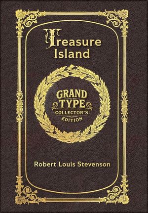 Large Print - Treasure Island - Grand Type Collector's Edition - Illustrated - Matte Hardcover with Dust Jacket image number 0