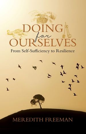 Doing for Ourselves: From Self-Sufficiency to Resilience image number 0