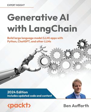 Generative AI with LangChain: Build large language model (LLM) apps ...