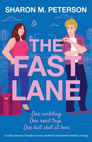 The Fast Lane: A totally hilarious friends-to-lovers, brother's best friend romantic comedy image number 0