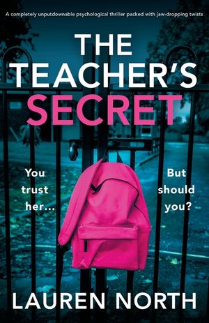 The Teacher's Secret: A completely unputdownable psychological thriller packed with jaw-dropping twists image number 0