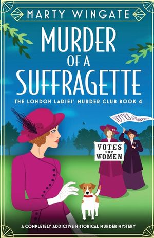 Murder of a Suffragette: A completely addictive historical murder mystery image number 0
