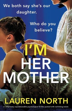 I'm Her Mother: A completely unputdownable psychological thriller packed with nail-biting twists image number 0
