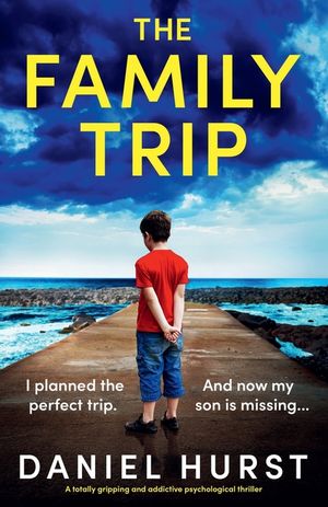 The Family Trip: A totally gripping and addictive psychological thriller image number 0