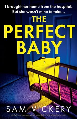 The Perfect Baby: A dark and gripping page-turner full of jaw-dropping secrets image number 0