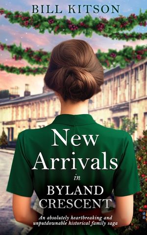 New Arrivals in Byland Crescent: An absolutely heartbreaking and unputdownable historical family saga image number 0