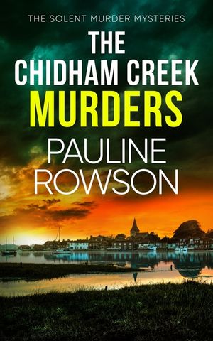 The Chidham Creek Murders: a gripping crime thriller full of twists image number 0