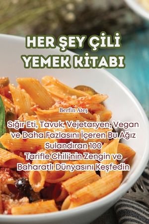 Her Şey &Ccedil;İlİ Yemek Kİtabi image number 0