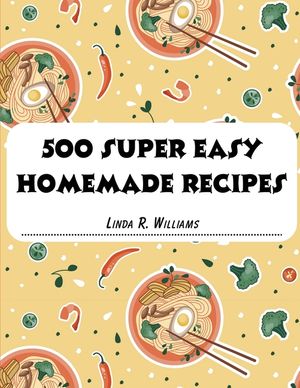 500 Super Easy Homemade Recipes image number 0