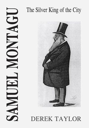 Samuel Montagu: The Silver King of the City image number 0