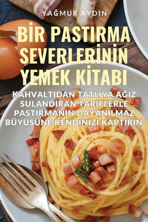 Bİr Pastirma Severlerİnİn Yemek Kİtabi image number 0